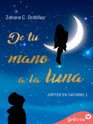 cover image of De tu mano a la luna (Júpiter en Saturno 1)